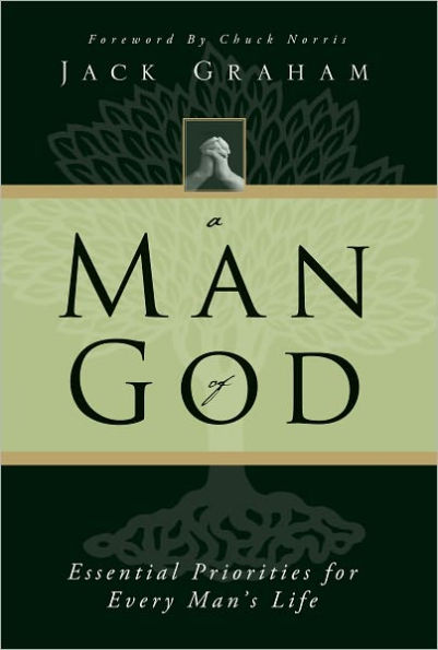 A Man of God: Essential Priorities for Every Man's Life