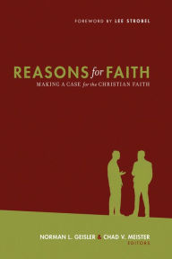 Title: Reasons for Faith (Foreword by Lee Strobel): Making a Case for the Christian Faith, Author: Norman L. Geisler
