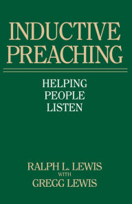 Title: Inductive Preaching: Helping People Listen, Author: Ralph L. Lewis