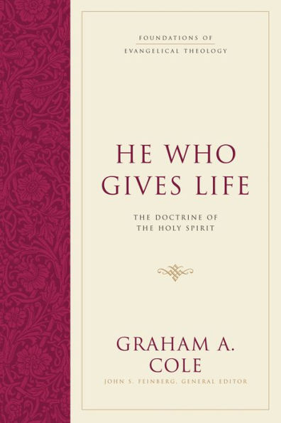 He Who Gives Life: The Doctrine of the Holy Spirit