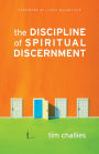 The Discipline of Spiritual Discernment (Foreword by John MacArthur)
