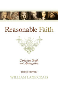 Title: Reasonable Faith (3rd edition): Christian Truth and Apologetics, Author: William Lane Craig