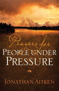 Title: Prayers for People under Pressure, Author: Jonathan Aitken