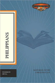 Title: Philippians: Maturing in the Christian Life, Author: Woodrow Kroll