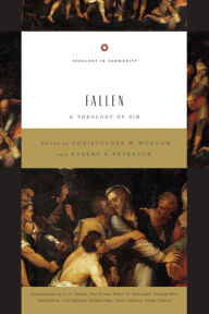 Title: Fallen: A Theology of Sin, Author: Christopher W. Morgan