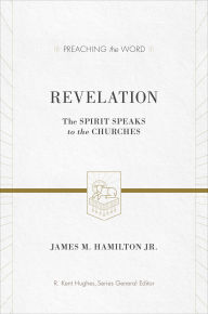 Title: Revelation: The Spirit Speaks to the Churches, Author: James M. Hamilton Jr.