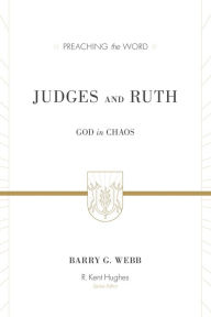 Title: Judges and Ruth: God in Chaos, Author: Barry G. Webb