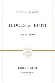 Title: Judges and Ruth: God in Chaos, Author: Barry G. Webb