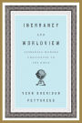 Inerrancy and Worldview: Answering Modern Challenges to the Bible