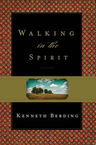 Title: Walking in the Spirit, Author: Kenneth Berding