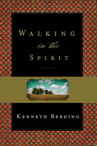 Title: Walking in the Spirit, Author: Kenneth Berding