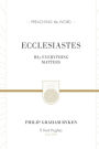 Ecclesiastes: Why Everything Matters
