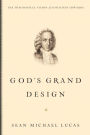 God's Grand Design: The Theological Vision of Jonathan Edwards