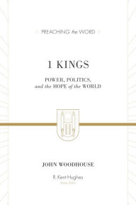 Title: 1 Kings: Power, Politics, and the Hope of the World, Author: John Woodhouse