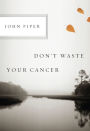 Don't Waste Your Cancer (10-pack)