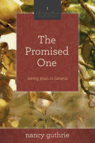 Title: The Promised One: Seeing Jesus in Genesis (A 10-week Bible Study), Author: Nancy Guthrie