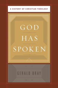 Has Spoken A History Of Christian Theology Has Spoken A History Of Christian Theology