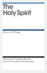 Title: The Holy Spirit, Author: Kevin DeYoung
