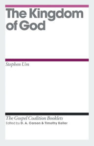 Title: The Kingdom of God, Author: Stephen T. Um