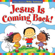 Title: Jesus Is Coming Back!, Author: Debby Anderson