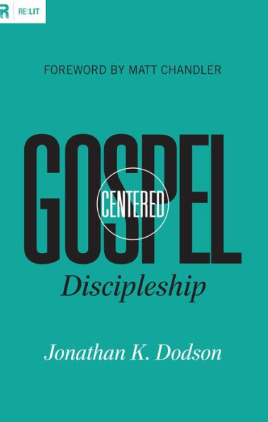 Gospel-Centered Discipleship