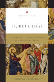 Title: The Deity of Christ, Author: Christopher W. Morgan