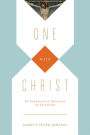 One with Christ: An Evangelical Theology of Salvation