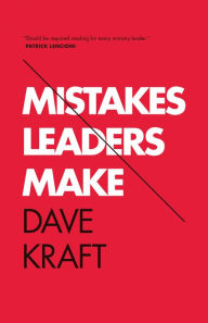 Title: Mistakes Leaders Make, Author: Dave Kraft