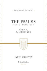 Title: The Psalms: Rejoice, the Lord Is King, Author: James Johnston