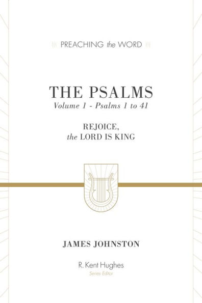 The Psalms, Volume 1: Rejoice, the Lord Is King (Psalms 1-41)