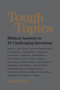 Title: Tough Topics: Biblical Answers to 25 Challenging Questions, Author: Sam Storms