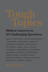 Title: Tough Topics: Biblical Answers to 25 Challenging Questions, Author: Sam Storms