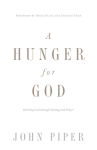 Alternative view 1 of A Hunger for God: Desiring God through Fasting and Prayer (Redesign)