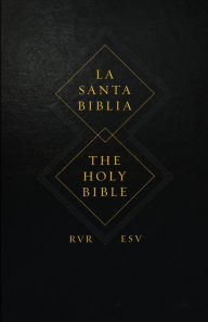 ESV Spanish/English Parallel Bible (La Santa Biblia RVR / The Holy Bible ESV)