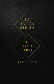 Title: ESV Spanish/English Parallel Bible: (La Santa Biblia RVR / The Holy Bible ESV): Hardcover, Author: Crossway