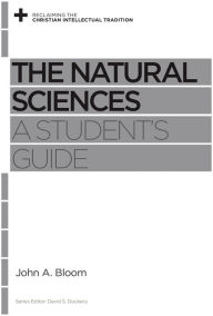 Title: The Natural Sciences: A Student's Guide, Author: John A. Bloom