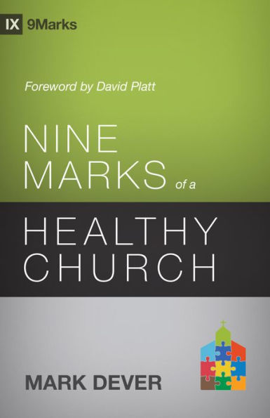 Nine Marks of a Healthy Church (3rd Edition)