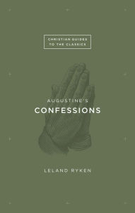 Title: Augustine's Confessions, Author: Leland Ryken