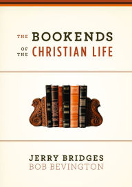 Title: The Bookends of the Christian Life, Author: Jerry Bridges