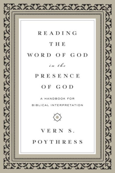 Reading the Word of God Presence God: A Handbook for Biblical Interpretation