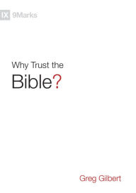 Title: Why Trust the Bible?, Author: Greg Gilbert