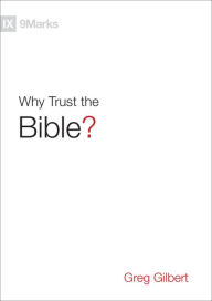 Title: Why Trust the Bible?, Author: Greg Gilbert