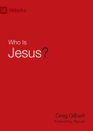 Title: Who Is Jesus?, Author: Greg Gilbert