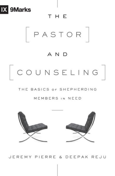 The Pastor and Counseling: The Basics of Shepherding Members in Need