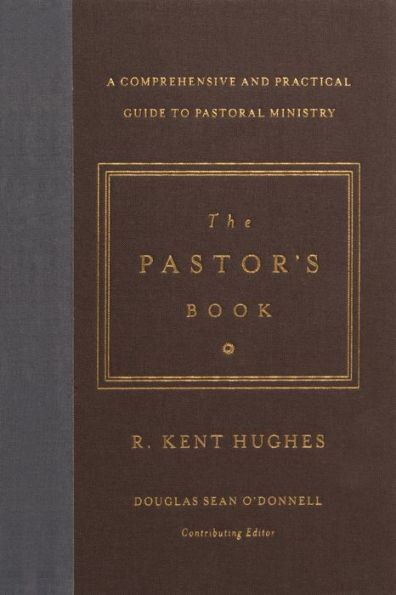 The Pastor's Book: A Comprehensive and Practical Guide to Pastoral Ministry