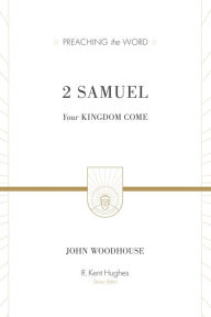 Title: 2 Samuel: Your Kingdom Come, Author: John Woodhouse