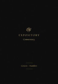 Free ebook downloads uk ESV Expository Commentary: Genesis-Numbers (Volume 1) 9781433546280