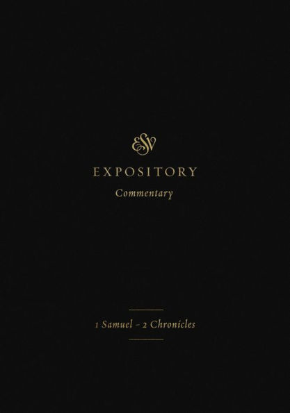 ESV Expository Commentary: 1 Samuel-2 Chronicles (Volume 3)