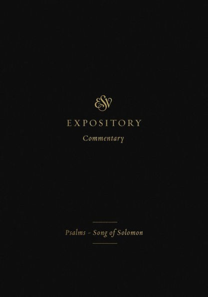 ESV Expository Commentary: Psalms-Song of Solomon (Volume 5)