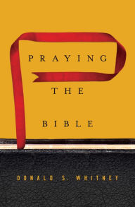 Title: Praying the Bible, Author: Donald S. Whitney